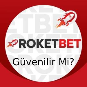 roketbet güvenilir mi
