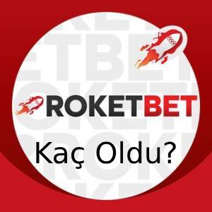 roketbet kaç oldu