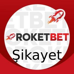 roketbet şikayet
